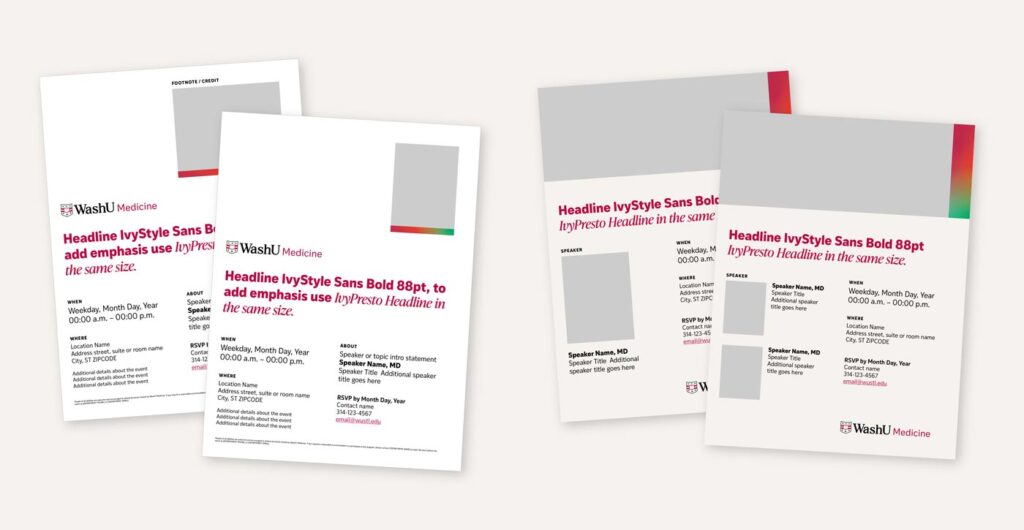 Variations of flier templates using the WashU Medicine brand allow for users throughout the organization to create the materials they need without detracting from the new brand identity