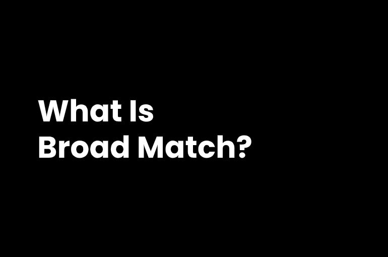 broad match in ppc